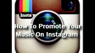 How To Promote Your Music On Instagram (2016)