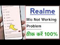 Realme Mic Not Working Problem Solve