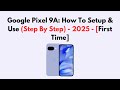 Google Pixel 9a: How To Setup & Use (Step By Step) - 2026 - [First Time]