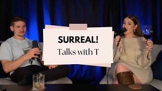 Surreal! | Talks with T