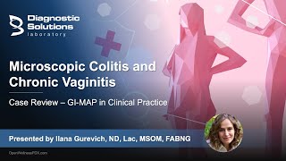 Microscopic Colitis and Chronic Vaginitis Case Review With GI MAP