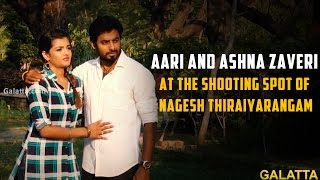 Aari And Ashna Zaveri At The Shooting Spot Of Nagesh Thiraiyarangam