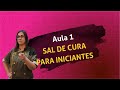 AULA 01 - TUDO SOBRE SAL DE CURA | CHARCUTARIA SAL DE CURA