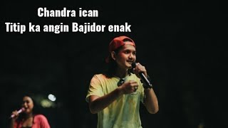 CHANDRA ICAN Titip KA ANGIN BAJIDOR ENAK