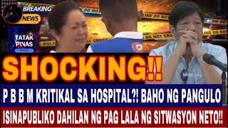 P B B M KRITIKAL SA HOSPITAL?! BAHO NG PANGULO ISINAPUBLIKO DAHILAN NG PAG LALA NG SITWASYON NETO!!