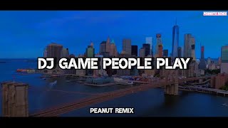 DJ GAMES PEOPLE PLAY NANANA REMIX VIRAL TIKTOK FULL BASS