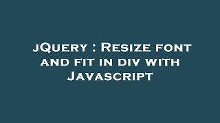 jQuery : Resize font and fit in div with Javascript