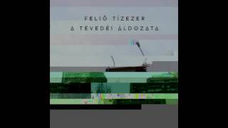 Felső Tízezer - A tévedés áldozata