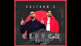 Clutch Baliye 2  : SULTAAN (Full Song) Gagan | Latest Punjabi Songs 2020