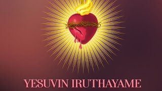 Yesuvin Irudhayame ( Sacred heart of Jesus song )