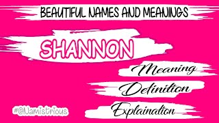 SHANNON  MEANING, DEFINITION AND EXPLANATION || SHANNON || GIRLS' NAMES AND THEIR MEANINGS ||