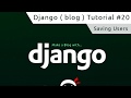 Django Tutorial #20 - Saving Users