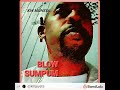 BLOW  SUMPUM by KW MONSTA