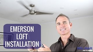 Emerson Loft Ceiling Fan Installation