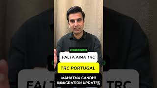 Portugal 🇵🇹 immigration TRC Updates | MAHATMA GANDHI Falta SIS 🔔  \u0026 Ucfe  Solutions