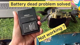 Nikon Battery Dead ( Not working ) problem solved for Nikon d5300 / Nikon d5600 /Nikon d3500