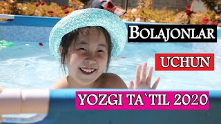 BOLAJONLAR  UCHUN YOZGI TA`TIL 2020