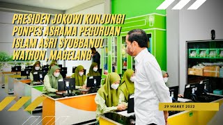 Presiden Jokowi Kunjungi Ponpes Asrama Peguruan Islam ASRI Syubbanul Wathon, Magelang, 30 Maret 2022