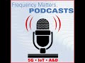 Frequency Matters, Dec 8: Gov’t/Mil Issue, Mini-Circuits Interview, Industry News/Events