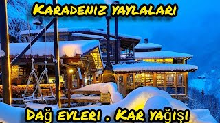 Karadeniz denilince akla gelen yer ?  Ayder yaylası. Çamlıhemşin. Kar yağışı, dağ evi .