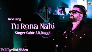 Rona Nahi | Sahir Ali Bagga | & Afshan Fawad | Bebasi | New Song