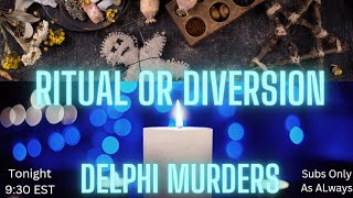 Delphi - Ritual or Diversion - Crime Scene - Richard Allen -Affidavit - Idaho Case