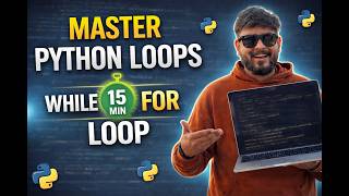 Master Python Loops in 15 Minutes | while vs for Loop