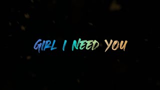 Girl I Need You Status | Arijit Singh Song Status | Girl I Need You Whatsaap Status |New Love Status