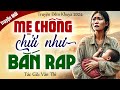 [Trọn Bộ] MẸ CHỒNG CHỬI NHƯ BẮN RAP - Truyện đời thực mới nhất 2024