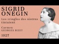 sigrid onégin les tringles des sistres tintaient carmen 1927