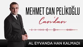 Mehmet Can PELİKOĞLU - Al Eyvanda Han Kalmadı