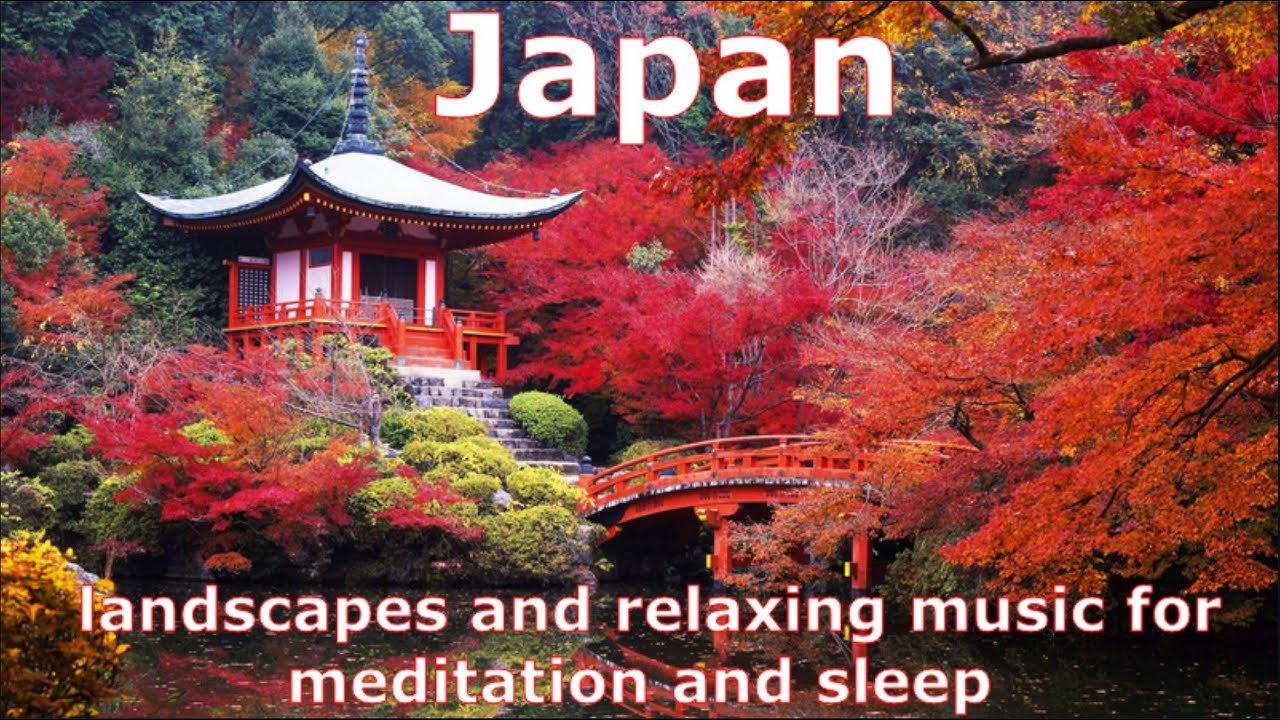 Nature Of Japan Landscapes And Relaxing Music For Meditation And