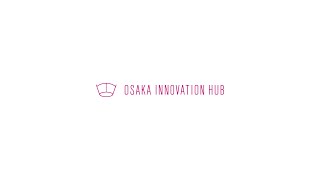 大阪イノベーションハブ紹介動画 - Osaka Innovation Hub Introduction Video（15sec.）