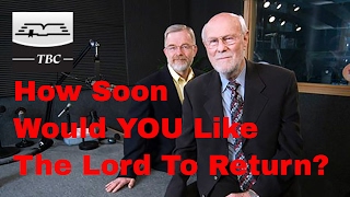 How Soon Would YOU Like The Lord To Return?
