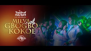 MIEVA GBOGBO KOKOE/VOIX DE PENTECOTE/TOUCH OF HOLY SPIRIT 2024/LIVE RECORD