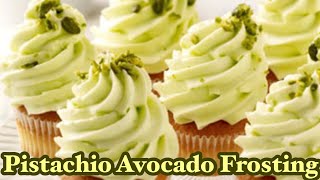 Must try! Pistachio Avocado Frosting