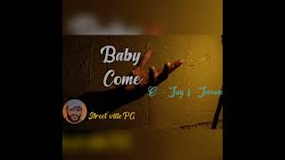 Baby Come - E - Jay Ft. Jerome (Official Audio)