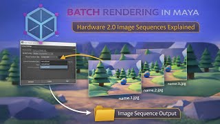 Batch Rendering in Maya – Hardware 2.0 Image Sequences Explained