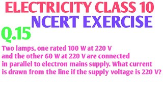 Two lamps, one rated 100 W at 220 V and the other 60 W at 220 V are connected in parallel...