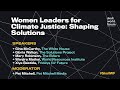 Women Leaders for Climate Justice: Shaping  Solutions