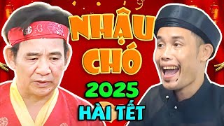 HÀI TẾT 2025 | NHẬU CHÓ PHÚ ÔNG FULL HD | Xem Mà CƯỜI VỠ BỤNG Với Quang Tèo, Hiệp Gà Mới Nhất 2025