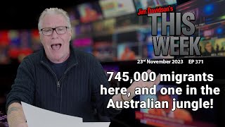 Jim Davidson - 745,000 migrants here, and one in the Australian jungle!