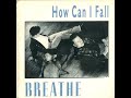 Breathe - How Can I Fall? (1987 LP Version) HQ