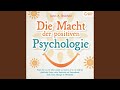 Kapitel 7.10 - Die Macht der positiven Psychologie: Finden Sie zu sich selbst zurück und...