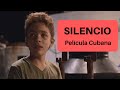 Silencio - Película cubana