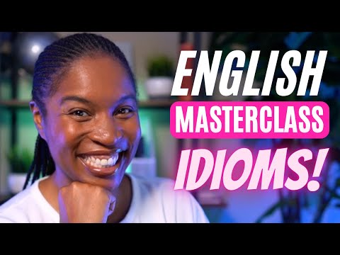 ENGLISH MASTERCLASS 30 ENGLISH IDIOMS THAT WILL IMPROVE YOUR ENGLISH FLUENCY
