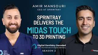 Amir Mansouri | SprintRay Delivers the Midas Touch to 3D Printing - The iDD Podcast