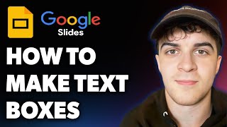 How to Make Text Boxes on Google Slides (Full 2025 Guide)