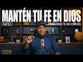 Mantén Tu Fe En Dios  | Parte 3 | Comenzando Tu Día con Dios | Pastor Juan Carlos Harrigan