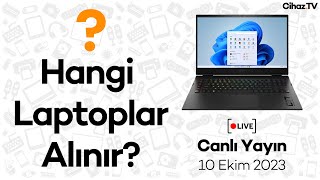 10 Ekim 2023 Laptop Önerileri ve Soru Cevap Canlı Yayını